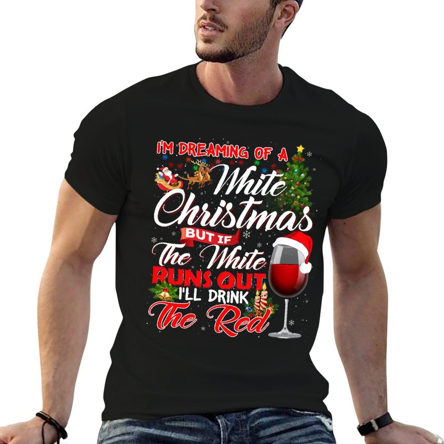 Im Dreaming of A White Christmas But If The White Runs Out  Eco-friendly Material T-Shirt
