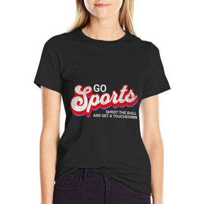 Go Sports Shoot The Ball And Get A Touchdown, Yay Sports  Quick-drying T-Shirt