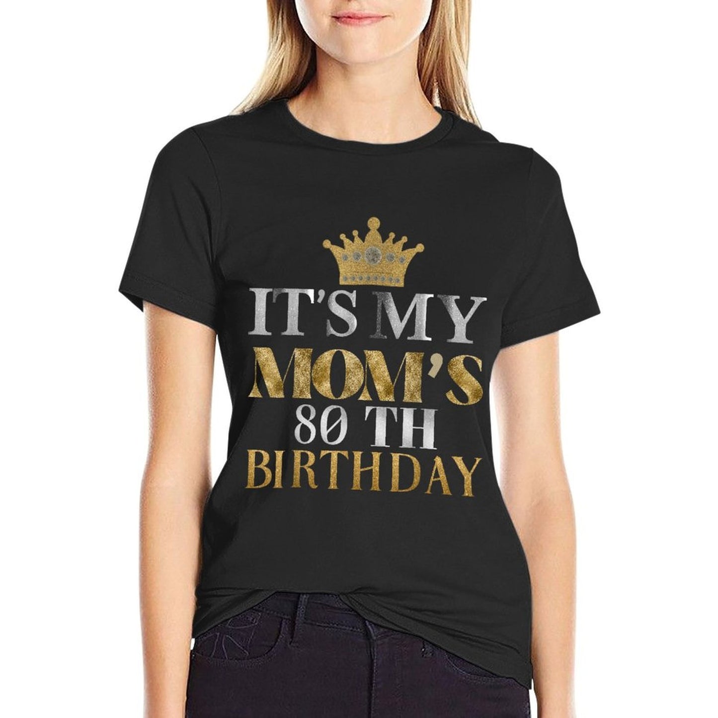 It's My Mom's 80th Birthday Design Ideas 80 Years Old Family  Affordable Price T-Shirt