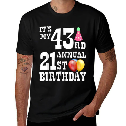 Its My 43rd Annual 21st Birthday  Durable T-Shirt