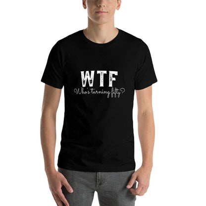 Womens Funny 50th Birthday WTF Who's Turning Fifty  Cotton T-Shirt