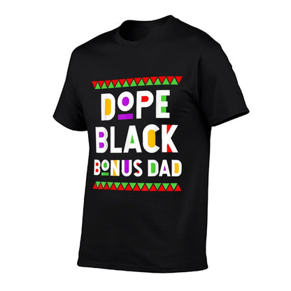 Dope Black Bonus Dad African American Black History Month  Cotton T-Shirt