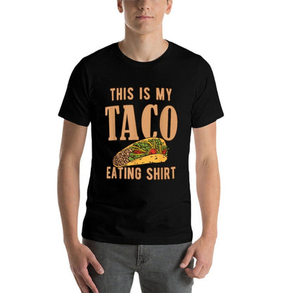 I Love Tacos Clothing - This Is My Taco Eating Comfortable T-Shirt