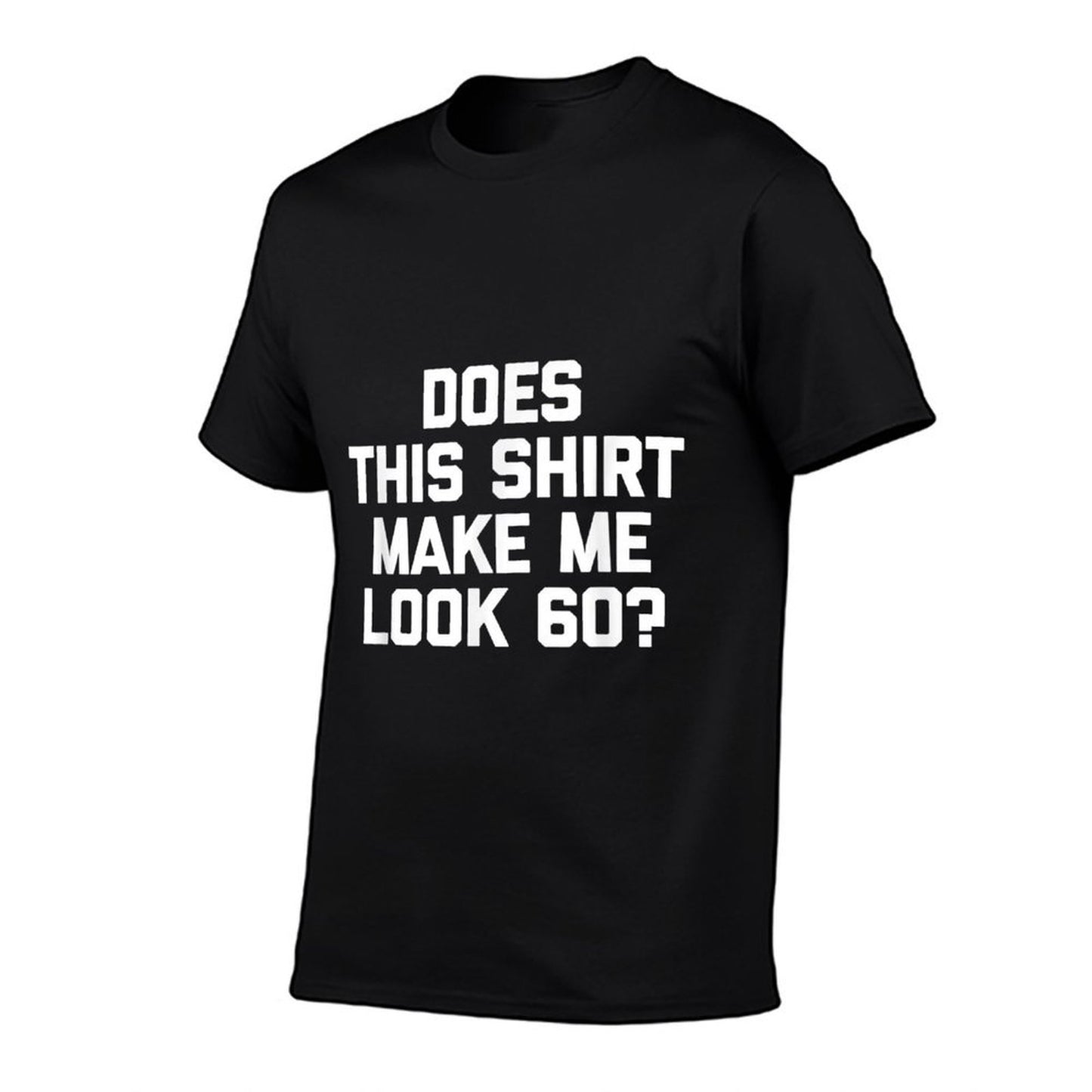Does This Make Me Look 60 Funny 60th Birthday  Breathable T-Shirt