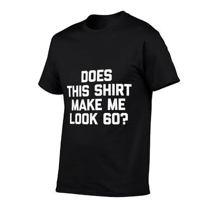 Does This Make Me Look 60 Funny 60th Birthday  Breathable T-Shirt
