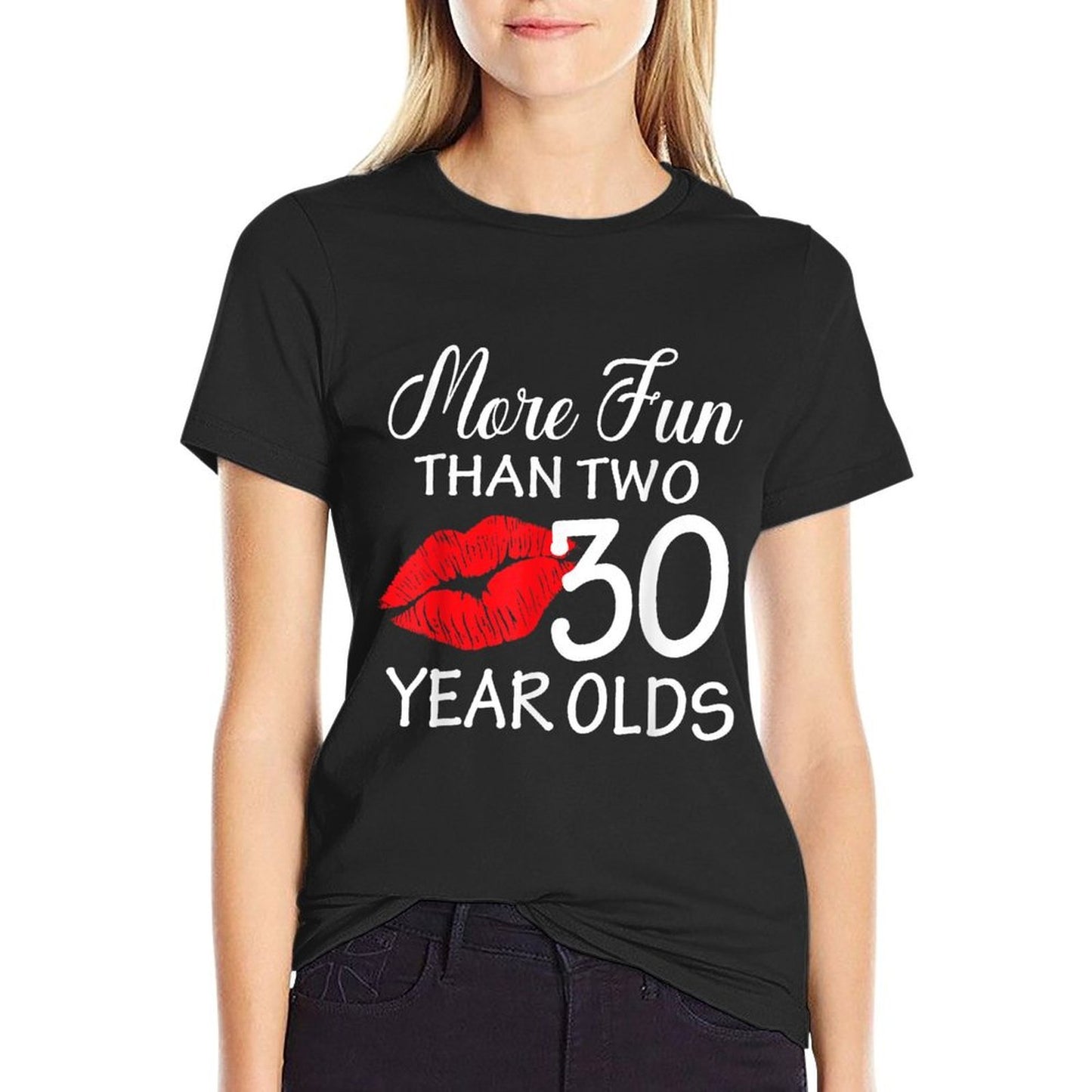 More Fun Than Two 30 Years Old 30th Birthday Lips Comfortable T-Shirt