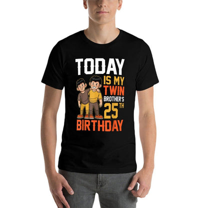Today Is My Twin Brother's 25th Birthday Happy 25 Years Old  Affordable Price T-Shirt