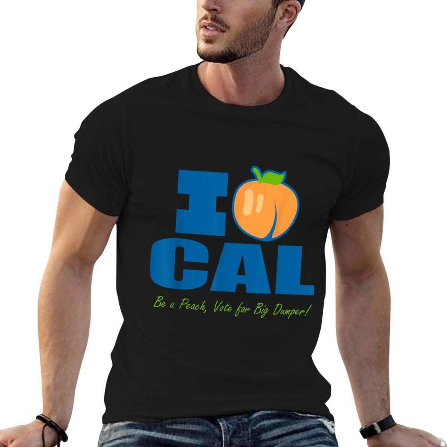 I Love Cal Be A Peach Vote for Big Dumper  Polyester Blend T-Shirt