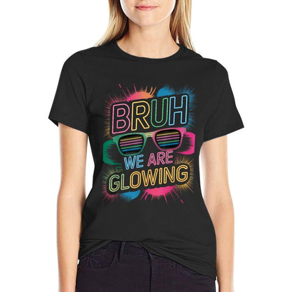 Bruh We Are Glowing In My Glowing Era Colorful  Oversized Silhouette T-Shirt