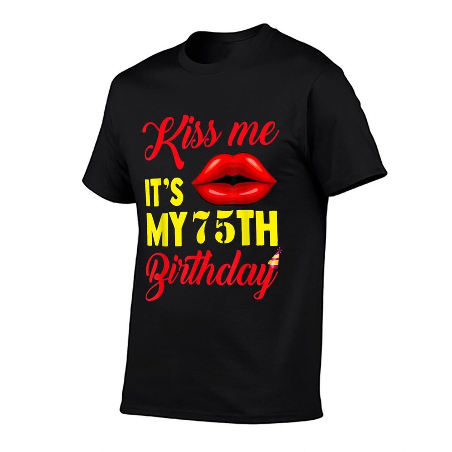 Kiss Me It's My 75th Birthday 1944 Years Funny T-shirt  Eco-friendly Material T-Shirt