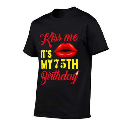 Kiss Me It's My 75th Birthday 1944 Years Funny T-shirt  Eco-friendly Material T-Shirt