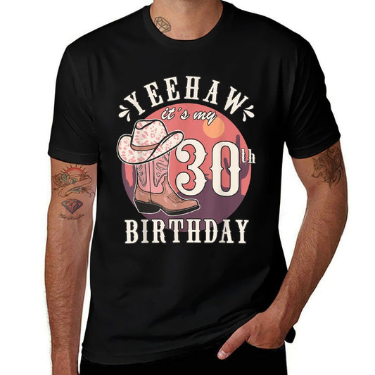 Cowgirl Yeehaw Its My 30th Birthday Country Western Girl  Cotton T-Shirt