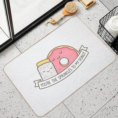 You're The Sprinkles to My Donut  Rapid-Drying Bath Mat