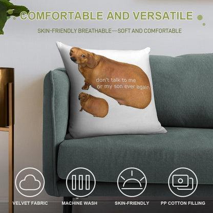 Don't Talk to Me Or My Son Ever Again - Geek Soft Home Decor Throw Pillow