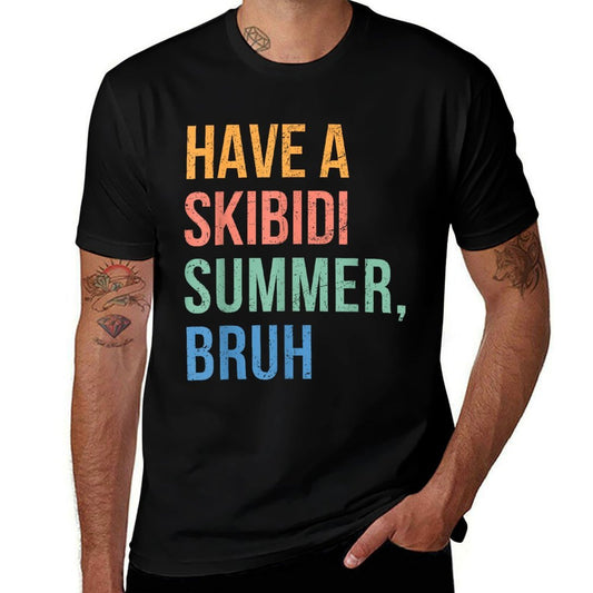 Have A Skibidi Summer Bruh Funny Teacher Last Day Of School  Durable T-Shirt