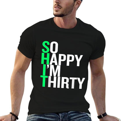 So Happy I&#39;m Thirty 30 Years Old Funny 30th Birthday Gift  Ribbed Collar T-Shirt