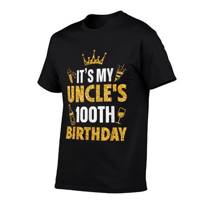 Uncle It's My Uncle's 100th Birthday 1925 100 Years Old  Durable T-Shirt