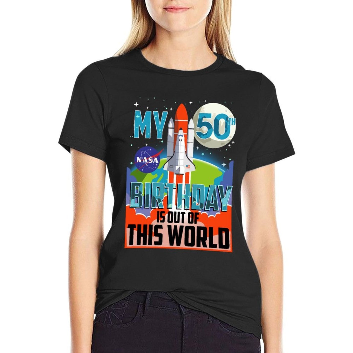 NASA My 50th Birthday Is Out Of The World Poster  Classic T-Shirt