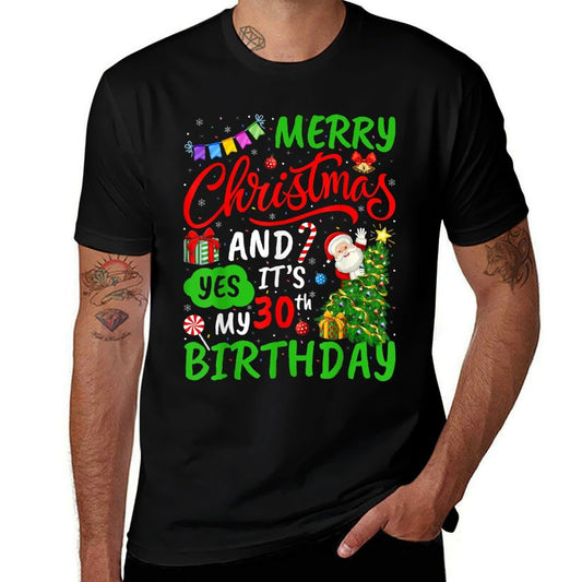 Merry Christmas And Yes It's My 30th Birthday Christmas  Summer-ready Fabric T-Shirt