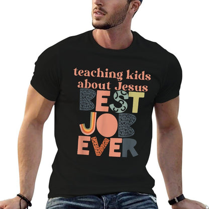Teaching Kids About Jesus Best Job Ever  Versatile T-Shirt