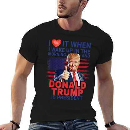 I Love When I Wake Up In Morning & Donald Trump Is President  Trendy Pattern T-Shirt