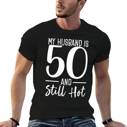 My Husband Is 50 And Still Hot 50th Birthday For Wife Women  Rolled Sleeves T-Shirt