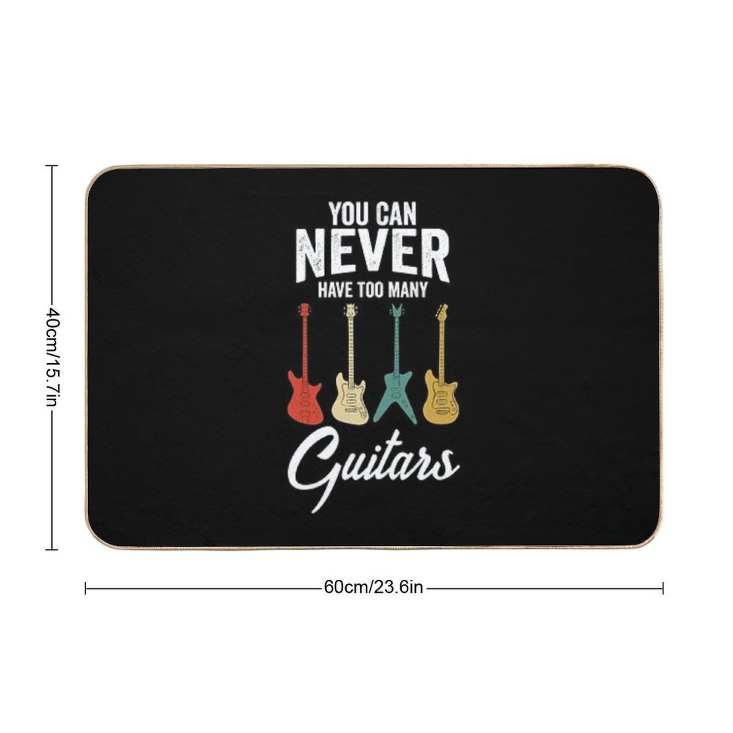 You Can Never Have Too Many Guitars Musician Gift  Versatile Bath Mat