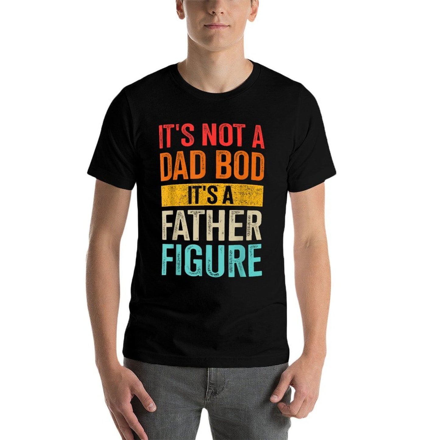 Funny Not Dad Bod Father Figure for Fathers Day Birthday  High-quality Stitching T-Shirt