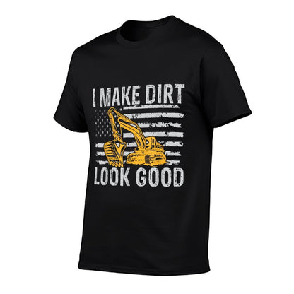 I Make Dirt Look Good Excavator  Eco-friendly Material T-Shirt