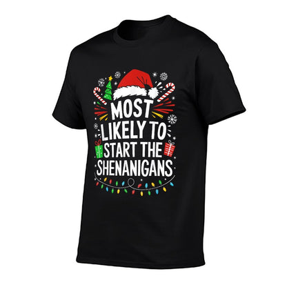 Most Likely To Start The Shenanigans Family Christmas  Slim-fit Cut T-Shirt