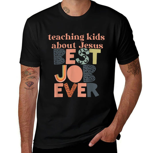 Teaching Kids About Jesus Best Job Ever  Versatile T-Shirt