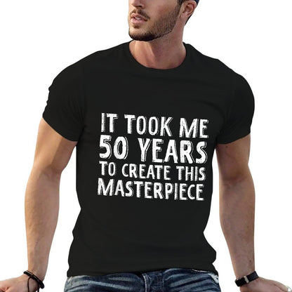Funny 50 Years To Create This Masterpiece 50th Birthday Gag  Slim-fit Cut T-Shirt