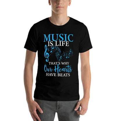 Music Is Life That's Why Our Hearts Have Beats  Quick-drying T-Shirt