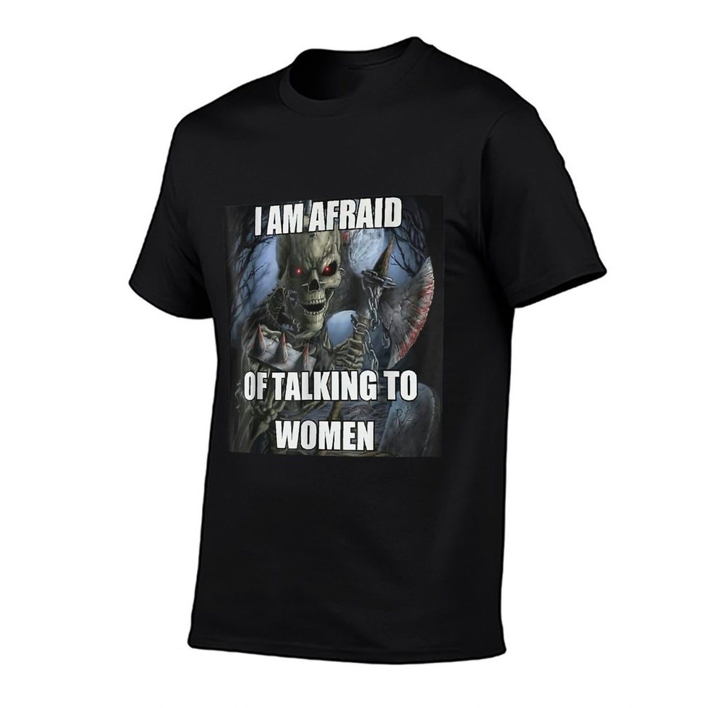 I Am Afraid Of Talking To Women Funny Hard Skeleton Meme  Breathable T-Shirt
