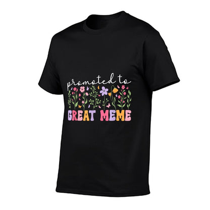 Promoted To Great Meme Future Great Meme To Be  High-quality Stitching T-Shirt