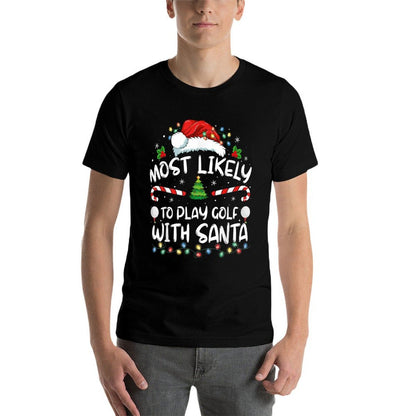 Most Likely To Play Golf With Santa Family Christmas  Lightweight T-Shirt