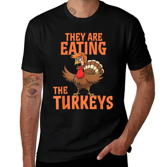 They Are Eating Turkey Funny Donald Trump Thanksgiving  Quick-drying T-Shirt