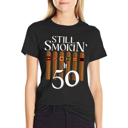 Still Smoking Cigars 50th Years Old Birthday Dad Smoker  Moisture-wicking T-Shirt