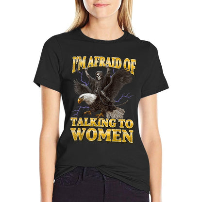 Im Afraid Of Talking To Women Funny Hard Skeleton Meme  Affordable Price T-Shirt