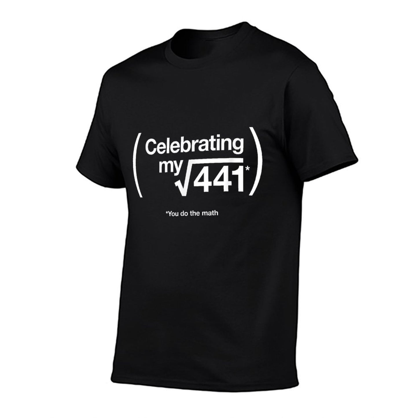 21st Birthday You Do The Math. Birthday Idea.  Fade-proof Color T-Shirt