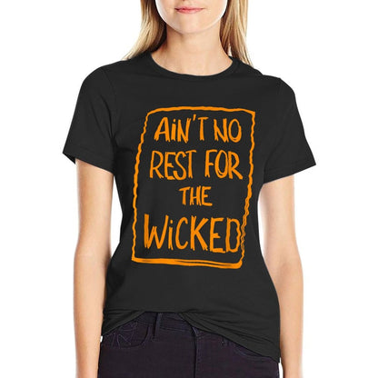 Ain&#39;t No Rest For The Wicked  Lightweight T-Shirt