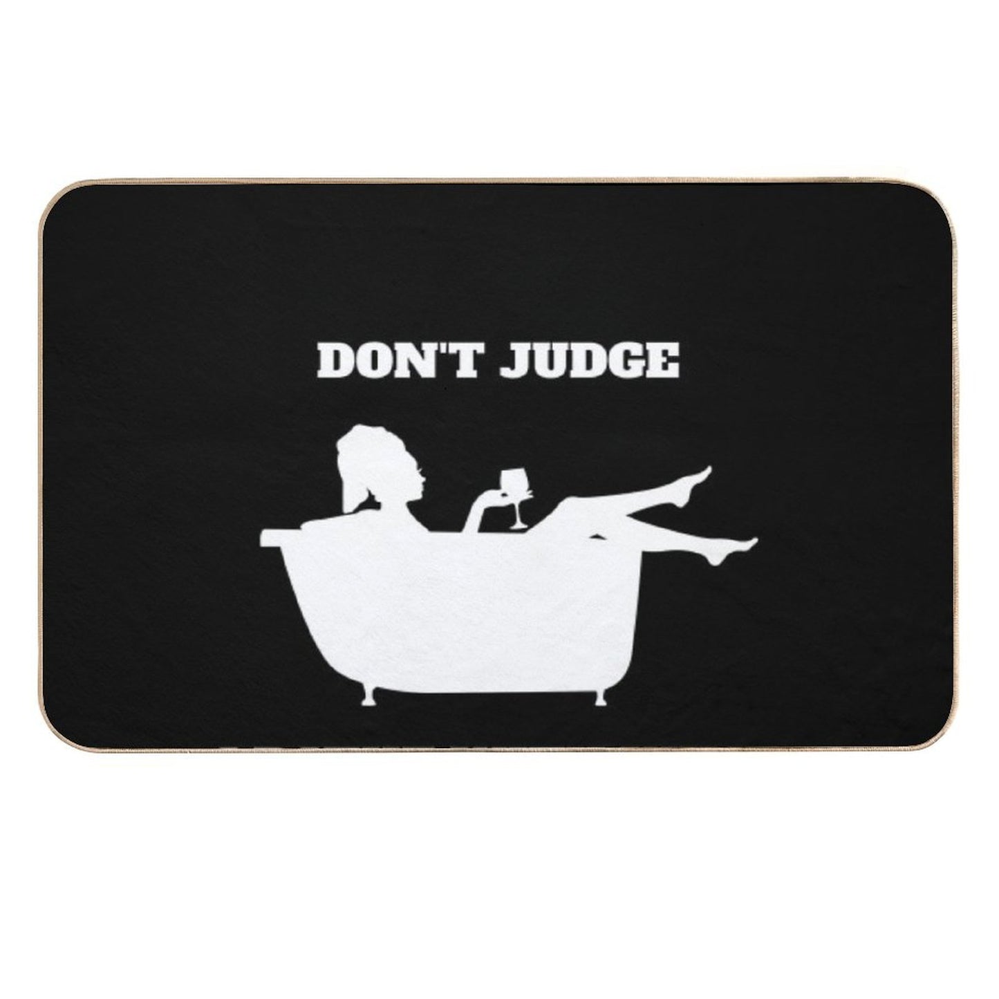 Funny Don't Judge I Bathe With Wine  Easy To Clean Bath Mat