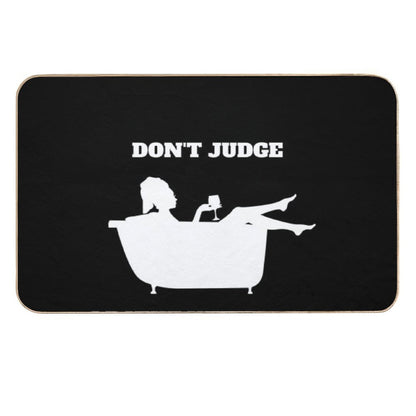 Funny Don't Judge I Bathe With Wine  Easy To Clean Bath Mat