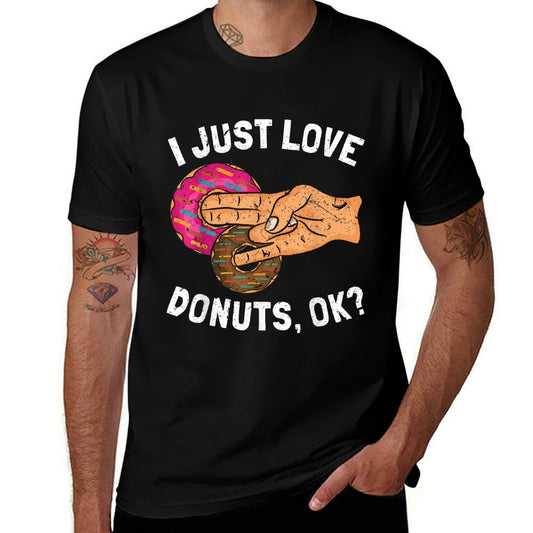 I Just Love Donuts Okay Two In The Pink Comfortable T-Shirt