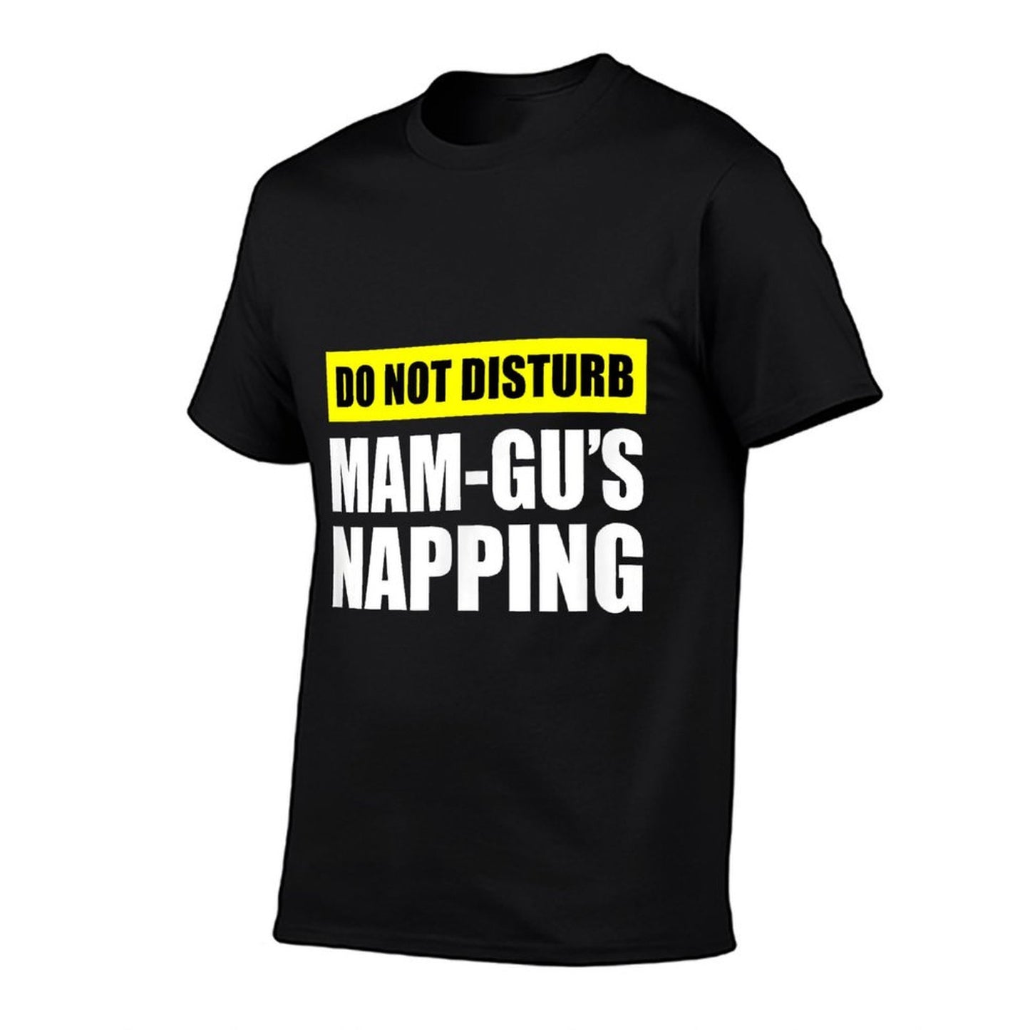 Do Not Disturb Mam-Gus Napping Comfortable T-Shirt