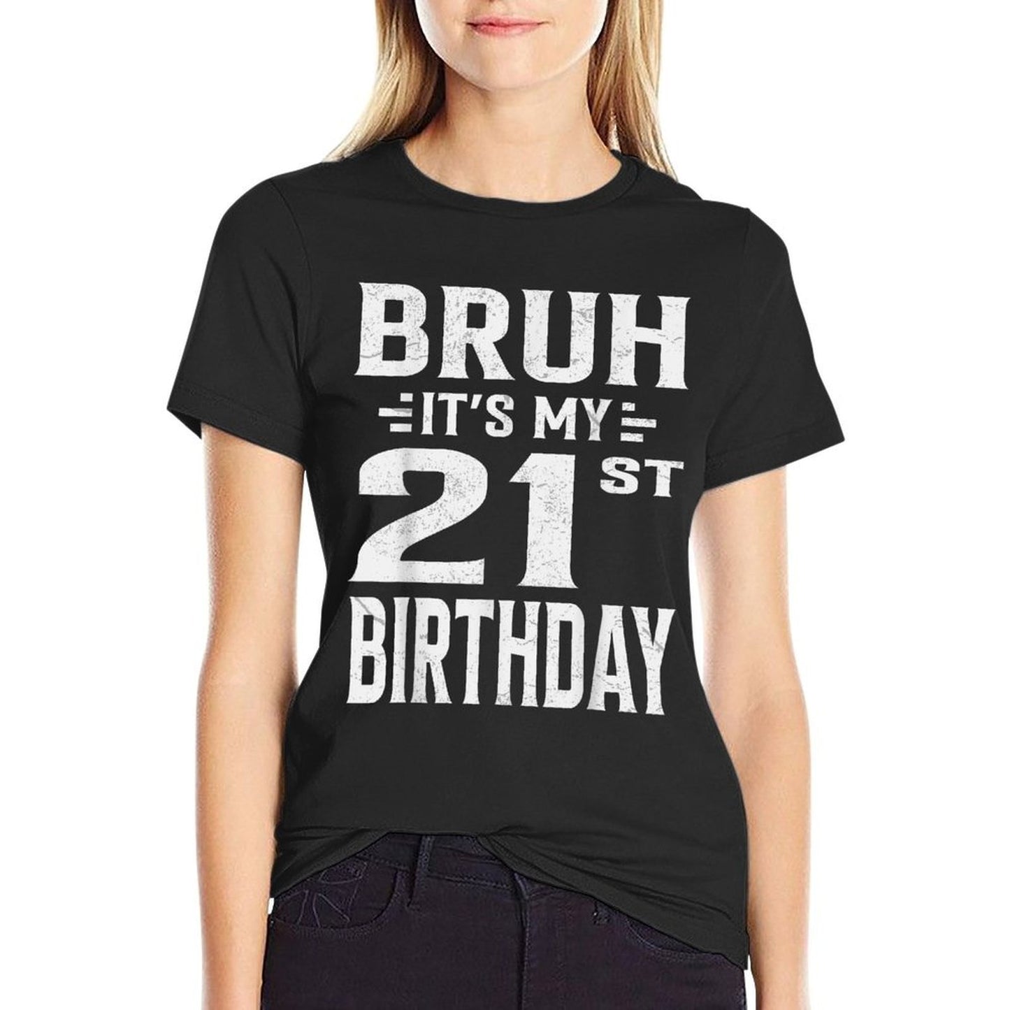 Bruh It's My 21st Birthday - Twenty-First Birthday Party  Affordable Price T-Shirt