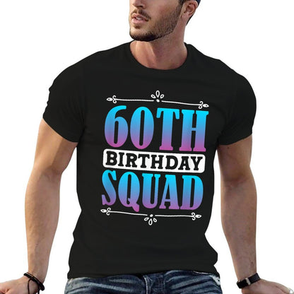 60th Birthday Squad  Easy-care T-Shirt