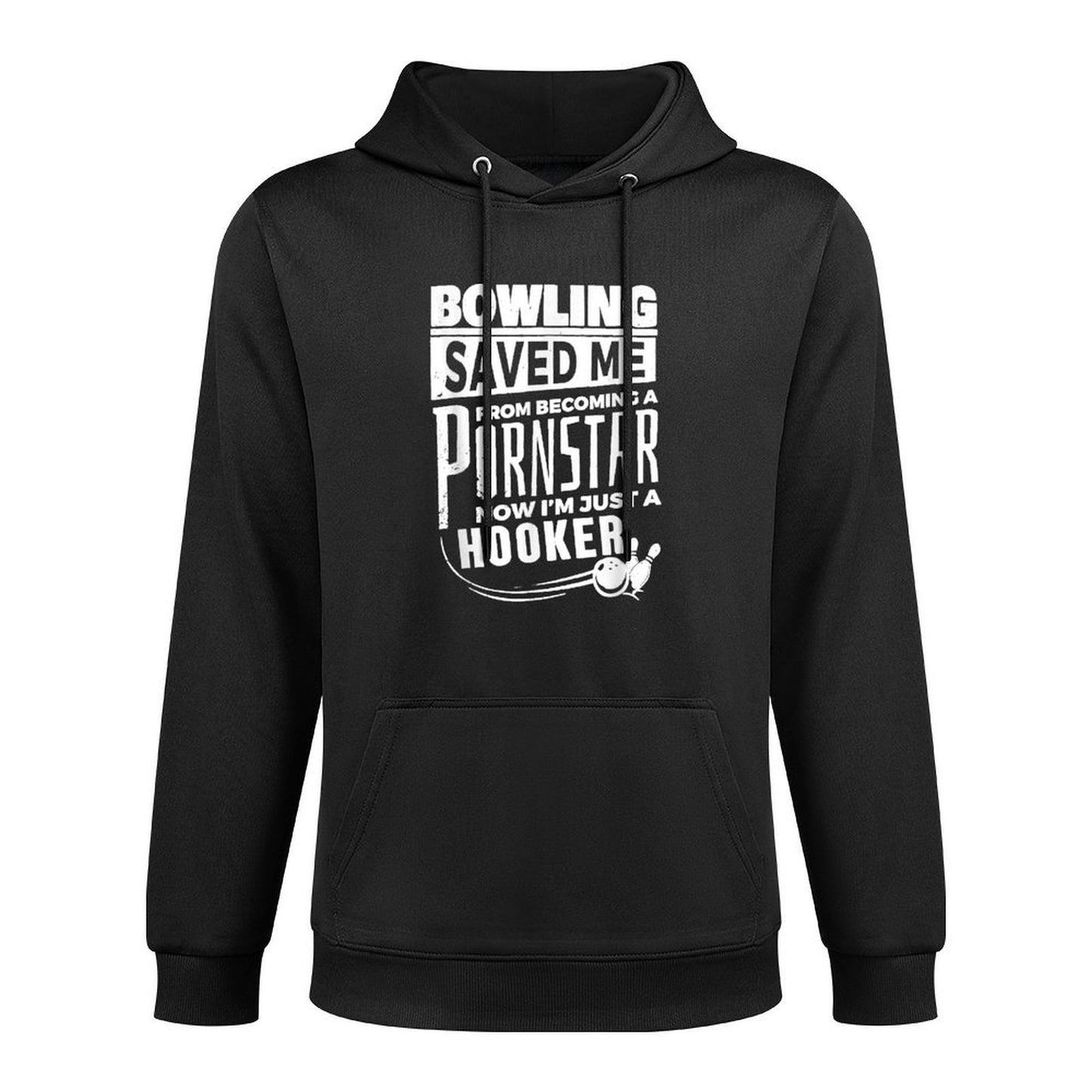 Bowling Saved Me From Becoming A Pornstar Funny Saying Quote Customizable Surface Hoodie