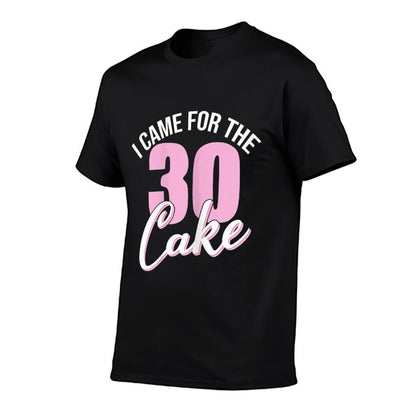 Womens Womans 30th I CAME FOR THE CAKE 30th Birthday Girly Party  Relaxed-fit T-Shirt
