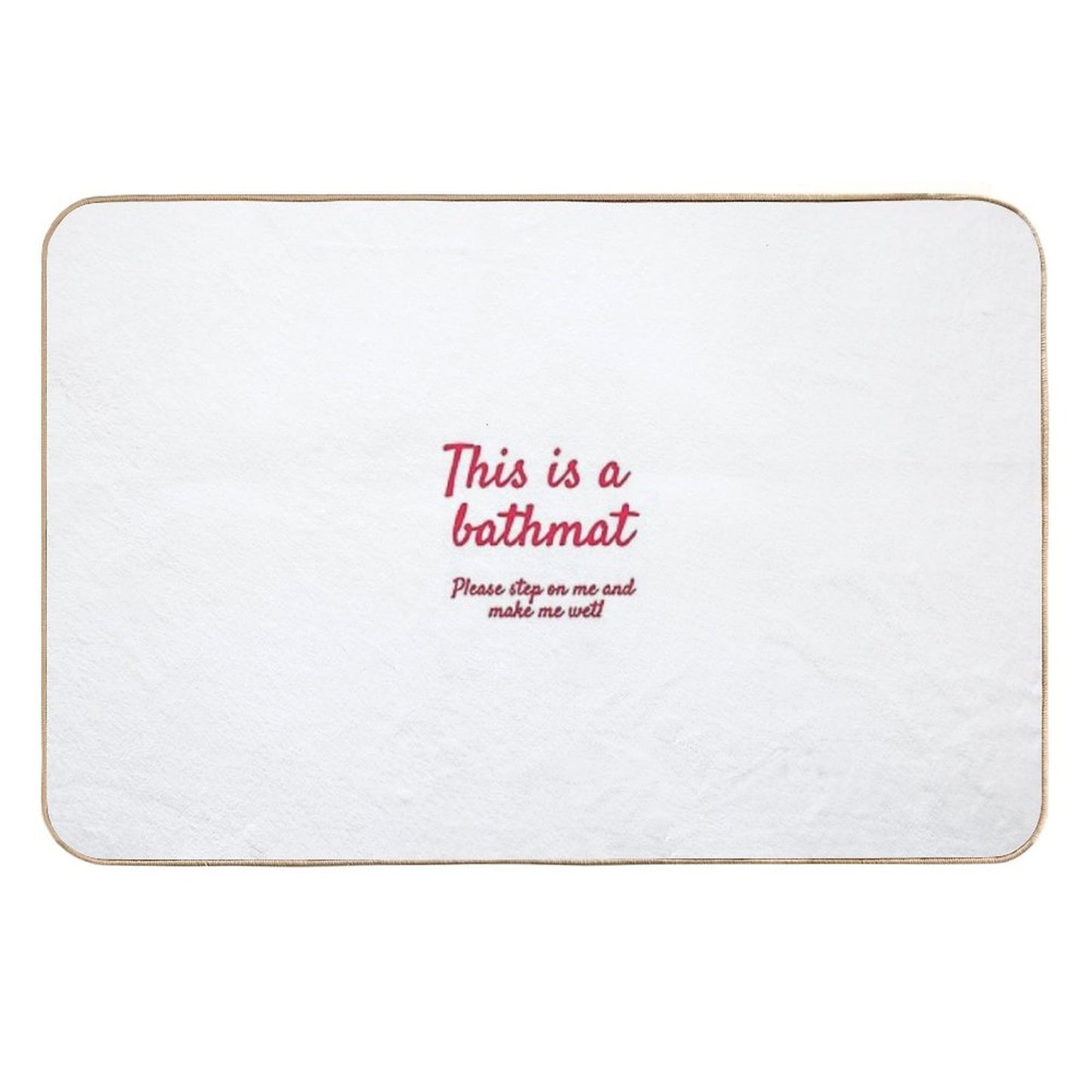 Bathmat... for Bathmat Purposes  Stain-Proof Bath Mat
